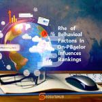 The Role of Behavioral Factors in On-Page SEO: How user behavior influences rankings.